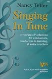 Singing in Tune : Strategies and Solutions for Conductors, Conductors-In-Training, and Voice Teachers, Telfer, Nancy, 0849741874