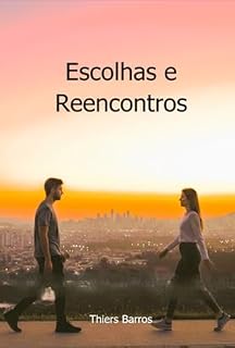 Livro Escolhas E Reencontros