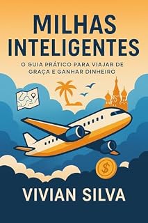 Livro Milhas Inteligentes: O Guia Prático Para Viajar de Graça e Ganhar Dinheiro