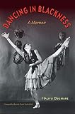 Dancing in Blackness: A Memoir by Halifu Osumare, Brenda Dixon Gottschild