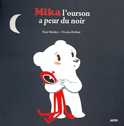 Mika l'ourson a peur du noir