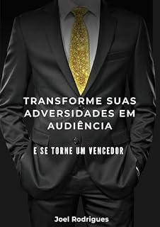 Livro Transforme suas adversidades em audiência: Não despreze os dias ruins
