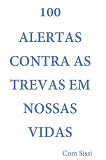 Livro 100 ALERTAS CONTRA AS TREVAS EM NOSSAS VIDAS com Sissi