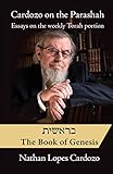 Cardozo on the Parashah: Essays on the Weekly Torah Portion - Volume 1 - Bereshit by 