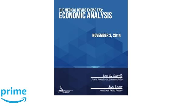 The Medical Device Excise Tax Economic Analysis - 