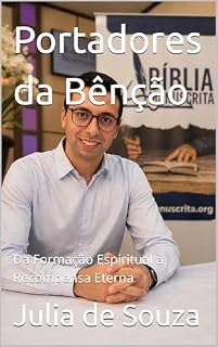 Livro Portadores da Bênção : Da Formação Espiritual à Recompensa Eterna