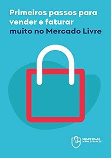 Livro Primeiros passos para vender e faturar muito no Mercado Livre: Saiba como começar a vender no Mercado Livro (Série 1)
