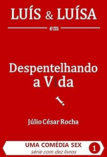 Livro Luís & Luísa em: Despentelhando a Vida