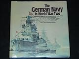 The German Navy in World War Two: An Illustrated Guide to the Kriegsmarine, 1935-1945 by