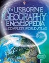 The Usborne Geography Encyclopedia with Complete World Atlas