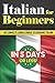 Italian for Beginners: The COMPLETE Crash Course to Speaking Italian in 5 DAYS OR LESS!