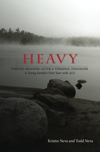 Heavy: Finding Meaning after a Terminal Diagnosis, A Young Family's First Year with ALS