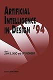 Artificial Intelligence in Design 1994 : Proceedings of the Third International Conference, Held August 1994 in Lausanne, Switzerland, , 0792329945