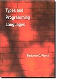 Types and Programming Languages (MIT Press)