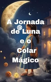 Livro A Jornada De Luna e o Colar Magico