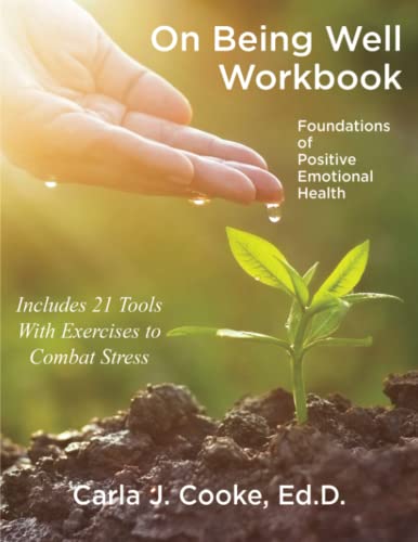 On Being Well Workbook: Foundations of Positive Emotional Health