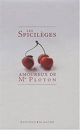 Les  spicilèges amoureux de Mr Ploton