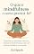 Livro O que é mindfulness e como praticá-lo?: Desperte sua presença, reduza o estresse e transforme sua vida com práticas simples e conscientes. (Saúde e Bem-Estar)