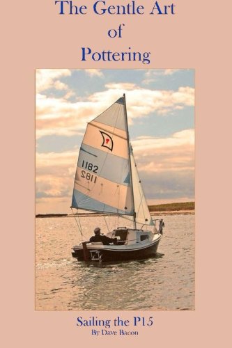 The Gentle Art of Pottering: Sailing the P15