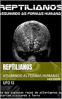 Livro REPTILIANOS: ASSUMINDO AS FORMAS HUMANAS (UFOLOGIA E MISTÉRIOS)