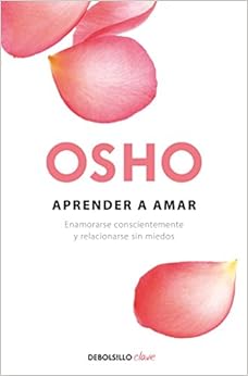 Livres Couvertures de Aprender a amar: Enamorarse conscientemente y relacionarse sin miedos (Clave) (Español) Tapa blanda – 1 octubre 2020