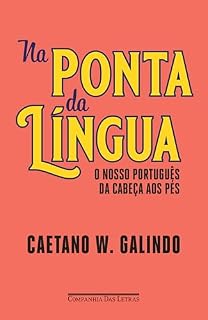 Livro Na ponta da língua: O nosso português da cabeça aos pés