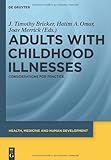 Adults with Childhood Illnesses : Considerations for Practice, , 3110255219