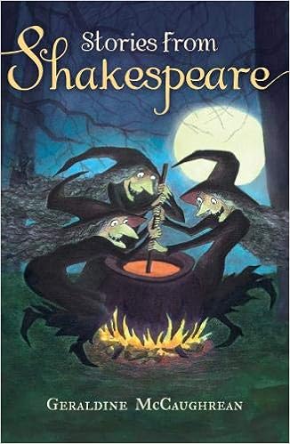 Stories from Shakespeare, by Geraldine McCaughrean