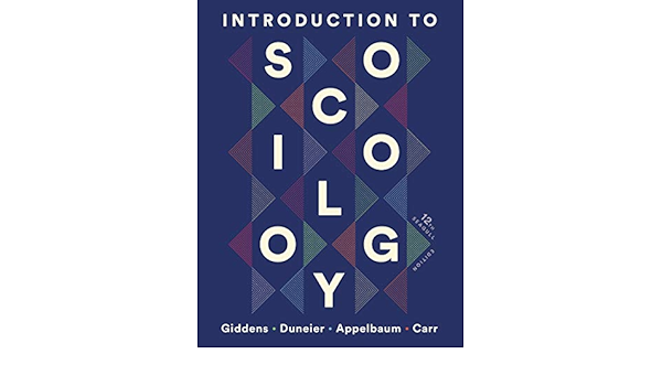 Introduction To Sociology Giddens Anthony Duneier Mitchell Appelbaum Richard P Carr Deborah 9780393538021 Books