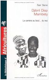 Djibril Diop Mambety, la caméra au bout du nez