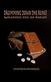 Drumming Down the Runes: Walking the 24 Roads by Thomas Mooneagle, Shawn Price