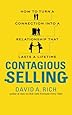 Contagious Selling: How to Turn a Connection into a Relationship that Lasts a Lifetime