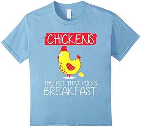 Kids Chickens The Pet That Poops Breakfast T-Shirt 6 Baby Blue