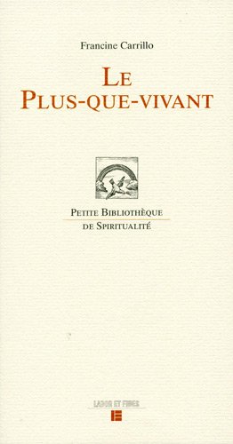 Le plus-que-vivant by Francine Carrillo