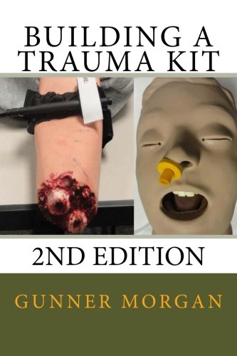 Download Building a Trauma Kit, 2nd Edition Download Building a Trauma Kit, 2nd Edition