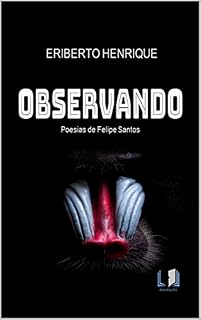 Livro OBSERVANDO : POESIAS DE FELIPE SANTOS