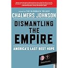 Dismantling the Empire: America's Last Best Hope (American Empire Project)