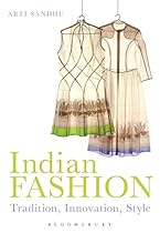 Indian Fashion: Tradition; Innovation; Style
