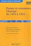 Penser et construire l'Europe de 1919 à 1992 by