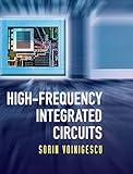 High-Frequency Integrated Circuits (The Cambridge RF and Microwave Engineering Series) by 