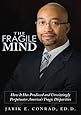 The Fragile Mind:How It Has Produced and Unwittingly Perpetuates America's Tragic Disparities