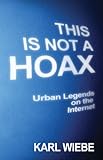 This is Not a Hoax: Urban Legends on the Internet by 