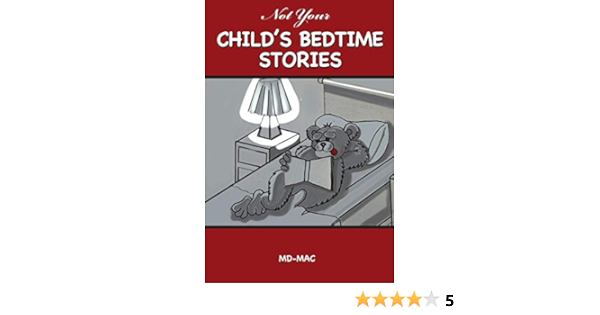 Not Your Child S Bedtime Stories Mac Md 9780999075500 Amazon Com Books