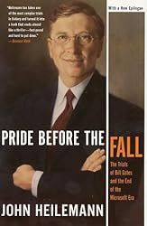 Pride Before the Fall: The Trials of Bill Gates and the End of the Microsoft Era