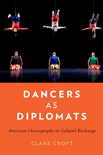 Dancers as Diplomats: American Choreography in Cultural Exchange