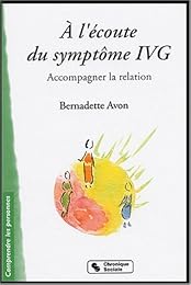 À l'écoute du symptôme IVG