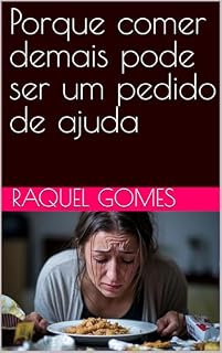 Livro Porque comer demais pode ser um pedido de ajuda