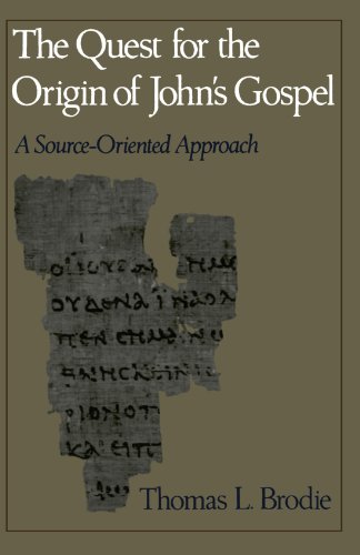 The Quest for the Origin of John's Gospel: A Source-Oriented Approach