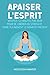 Apaiser l'Esprit: Méditer 12 minutes par jour pour se libérer du stress et vivre pleinement le mom by Moutassem Hammour