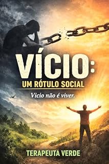 Livro VÍCIO - UM RÓTULO SOCIAL: VÍCIO NÃO É VIVER- Livro 1